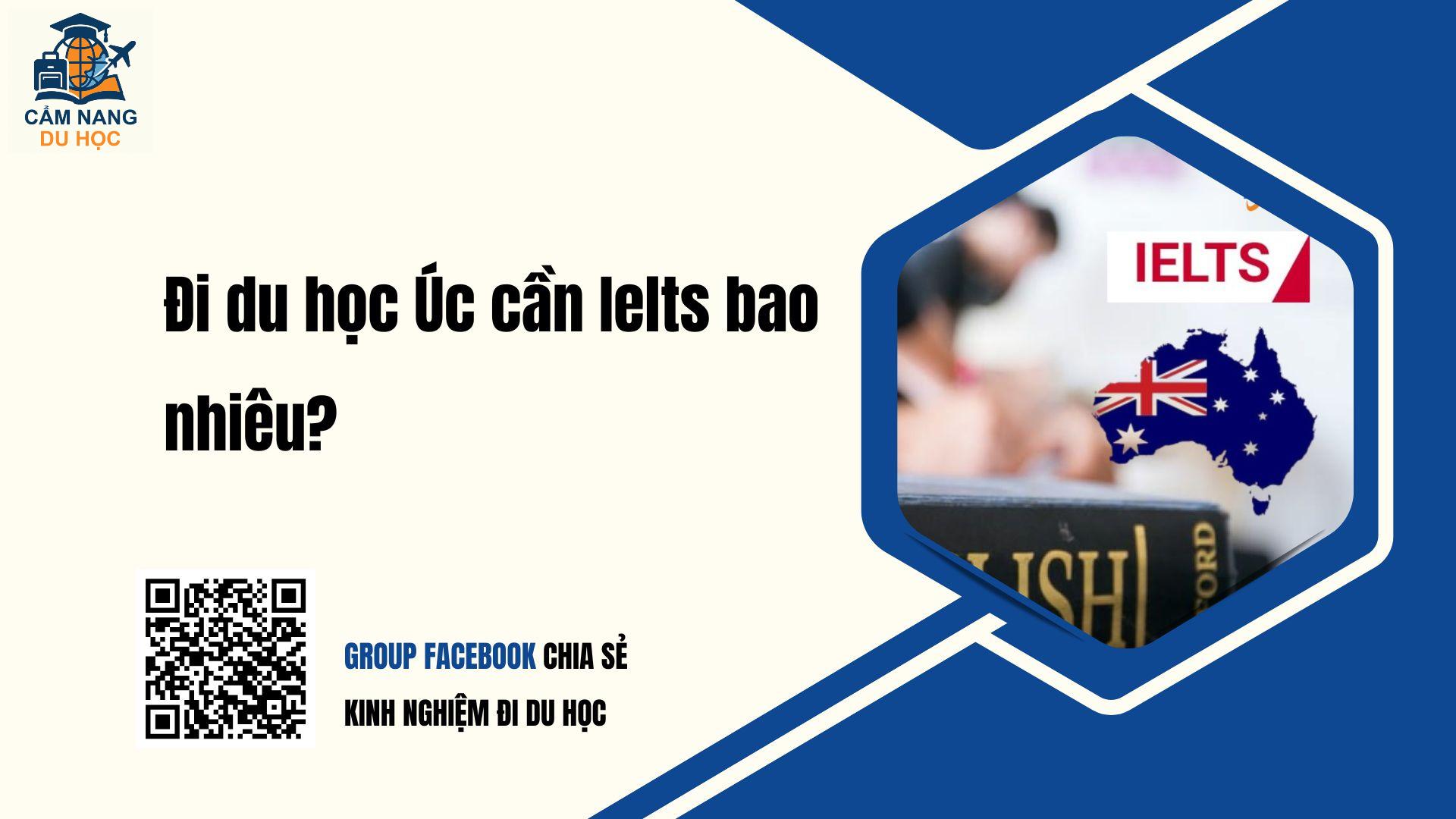 di-du-hoc-uc-can-ielts-bao-nhieu