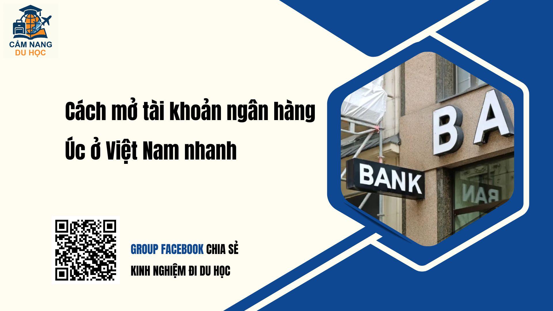 Cách mở tài khoản ngân hàng Úc ở Việt Nam nhanh chóng